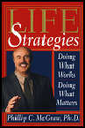 Life Strategies, Doing What Works, Doing What Matters, Dr. Phillip C. McGraw. Readio.com in association with Amazon.com